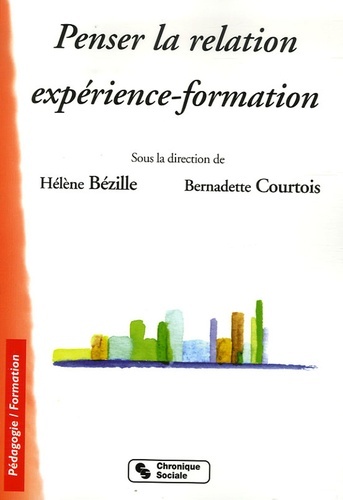 Knjiga Penser la relation expérience-formation BEZILLE/COURTOI