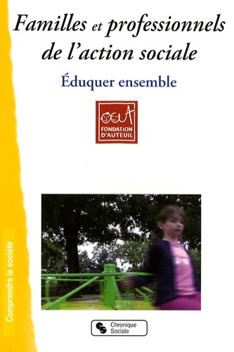 Книга Familles et professionnels de l'action sociale éduquer ensemble FOND D'AUTEUIL