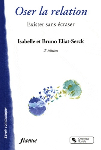 Knjiga OSER LA RELATION 2E EDITION ELIAT-SERCK