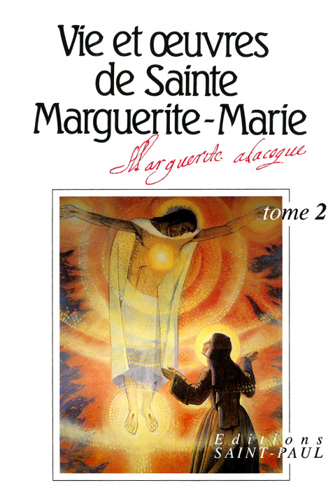 Könyv VIE ET OEUVRES DE SAINTE MARGUERITE-MARIE ALACOQUE - TOME 2 Marguerite-Marie Alacoque