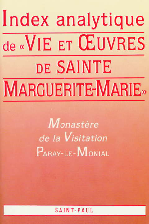 Kniha INDEX ANALYTIQUE DE VIE ET OEUVRES DE SAINTE MARGUERITE-MARIE 