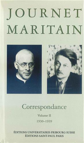 Carte LA CORRESPONDANCE DU CARDINAL JOURNET ET DE JACQUES MARITAIN, 1930-1939, VOLUME 2 MARITAIN JACQUES