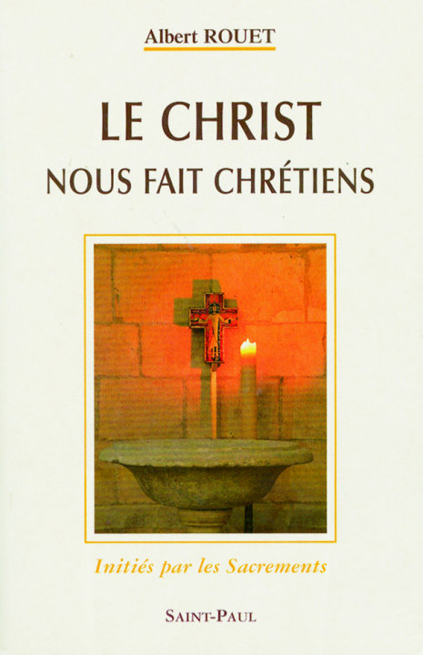 Книга LE CHRIST NOUS FAIT CHRETIENS Rouet