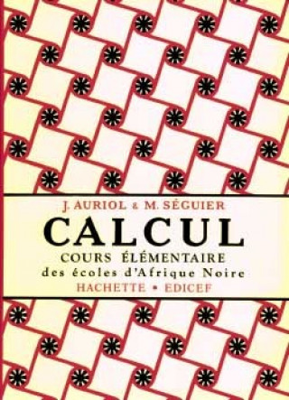 Kniha Calcul CE (Auriol et Séguier) Justin Auriol