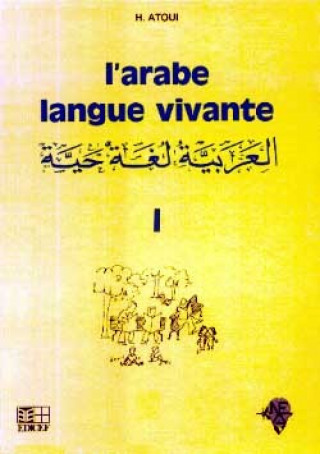 Kniha L'arabe langue vivante Volume 1 Hamida Atoui