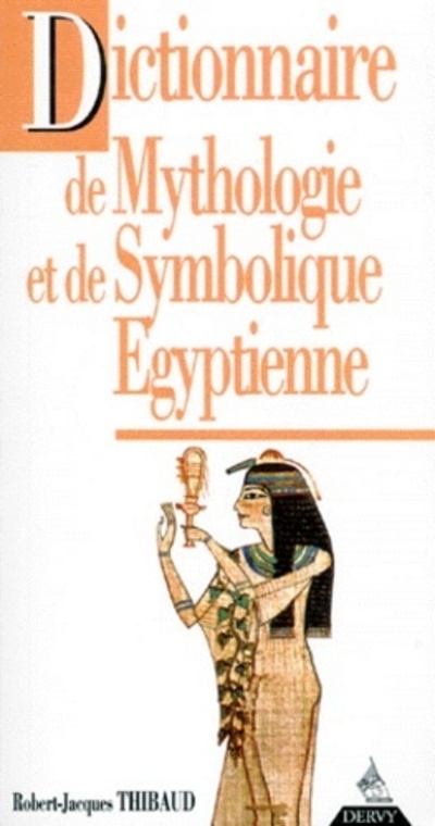 Книга Dictionnaire de mythologie et de symbolique égyptienne Robert-Jacques Thibaud