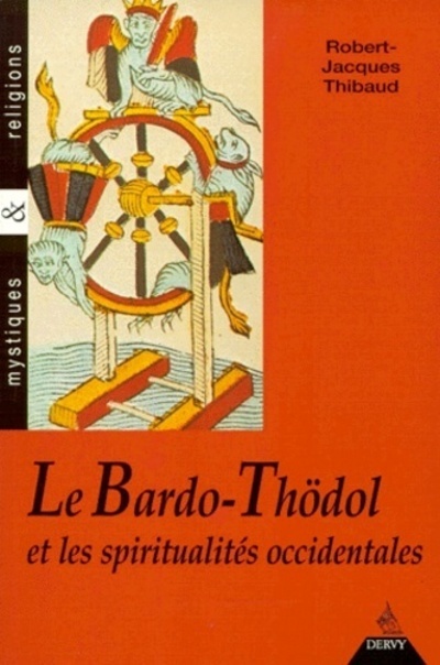 Carte Le Bardo-Thödol - Et les spiritualités occidentales Robert-Jacques Thibaud