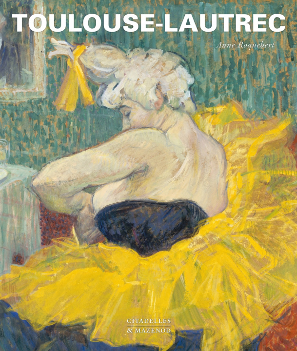 Könyv Toulouse Lautrec Anne Roquebert