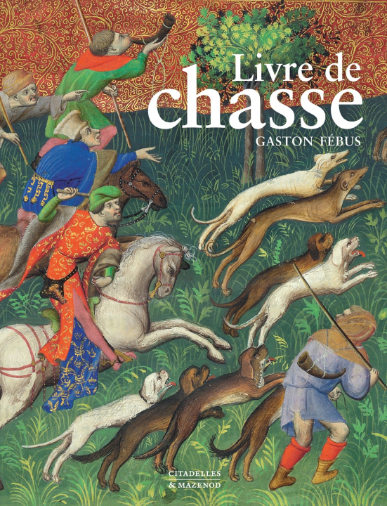 Книга Le livre de chasse de Gaston Febus CHRISTE-Y