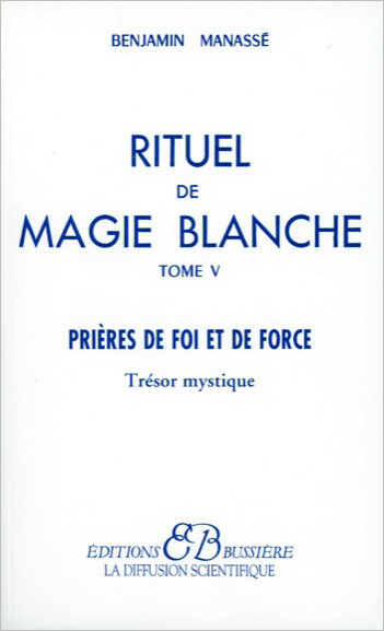 Knjiga Rituel de magie blanche - T5 : Prières de foi et de force Manassé