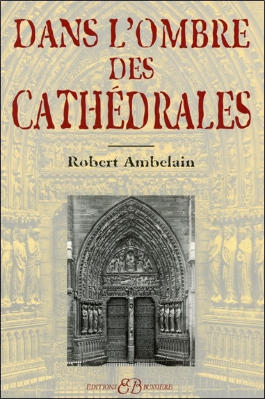 Könyv Dans l'ombre des cathédrales Ambelain