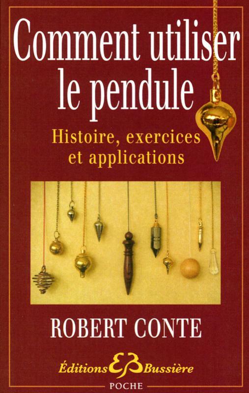 Kniha Comment utiliser le pendule - Histoire, exercices et applications Conte