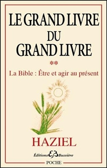 Kniha Le Grand livre du Grand livre T2 - La Bible : Etre et agir au présent Haziel