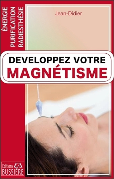 Kniha Développez votre magnétisme - Energie - Purification - Radiesthésie Jean-Didier