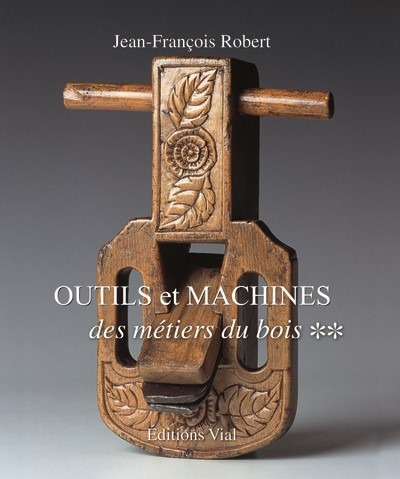 Knjiga OUTILS ET MACHINES DES METIERS DU BOIS, TOME 2 ROBERT JEAN FRANCOIS