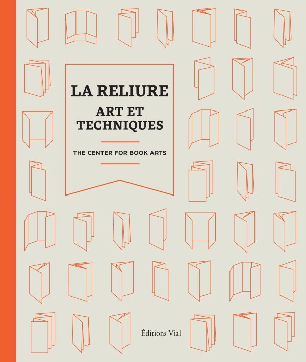 Kniha La reliure : art et techniques The Center For Book Arts