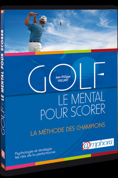 Carte Golf, le mental pour scorer, psychologie et stratégie VAILLANT
