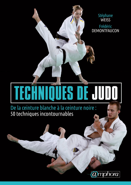 Книга Techniques de judo - De la ceinture blanche à ceinture noire WEISS