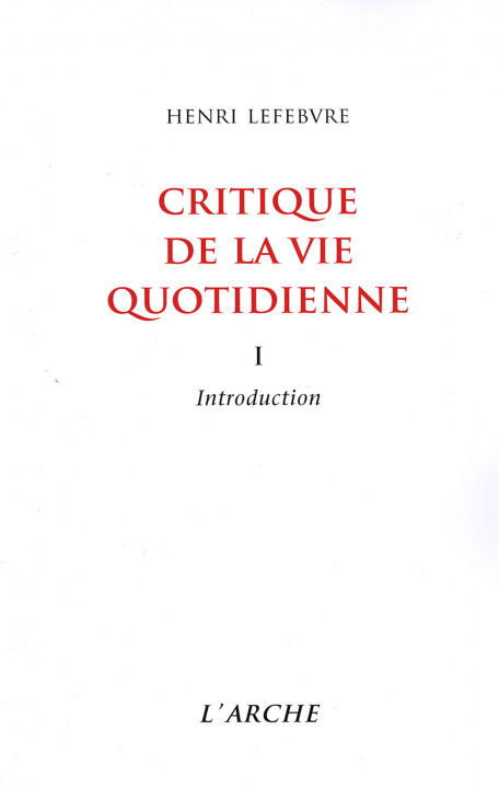 Könyv Critique de la vie quotidienne, tome 1 : Introduction Lefebvre