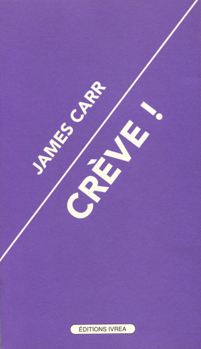 Knjiga Crève ! James Carr