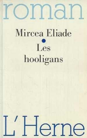 Knjiga LES HOOLIGANS Mircea Eliade