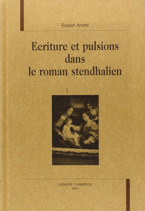 Knjiga Écriture et pulsions dans le roman stendhalien André