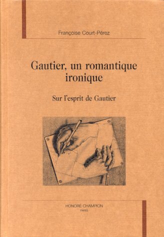 Libro Gautier, un romantique ironique - sur l'esprit de Gautier Court-Perez