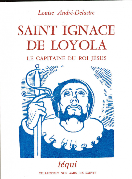 Kniha Saint Ignace de Loyola ANDRE-DELASTRE LOUIS