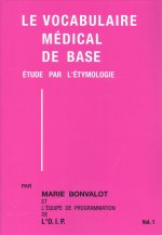 Книга LE VOCABULAIRE MEDICAL DE BASE Etude par l'étymologie Marie