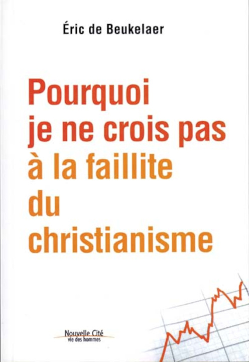 Carte pourquoi je ne crois pas a la faillite du christianisme De Beukelaer