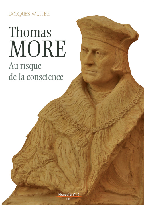 Knjiga THOMAS MORE AU RISQUE DE LA CONSCIENCE MULLIEZ JACQUES