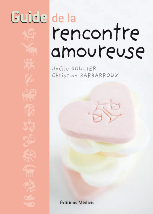 Knjiga Guide de la rencontre amoureuse Joëlle Soulier