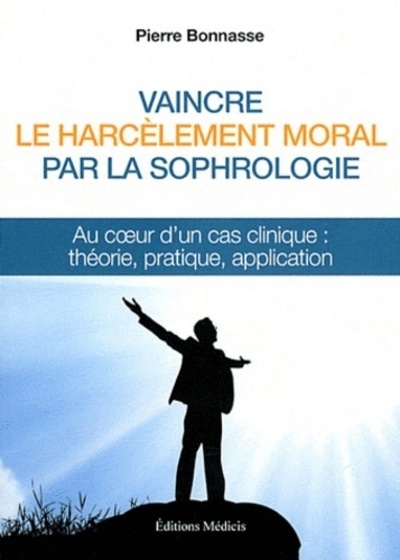 Kniha Vaincre le harcèlement moral par la sophrologie Pierre Bonnasse