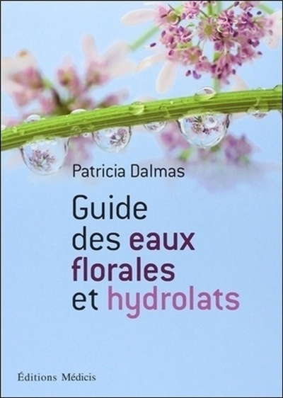 Kniha Guide des eaux florales et hydrolats Patricia Dalmas