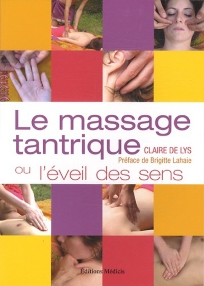 Kniha Le massage tantrique ou l'éveil des sens Claire De lys