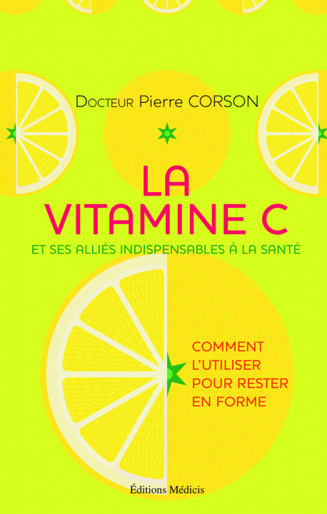 Knjiga La vitamine C - Et ses alliés indispensables à la santé Pierre Corson