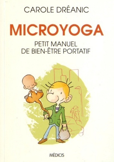 Knjiga Microyoga - Petit manuel de bien-être portatif Carole Dreanic