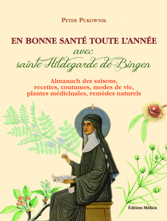Kniha En bonne santé toute l'année avec sainte Hildegarde de Bingen - Almanach des saisons, recettes, cout Peter Pukownik