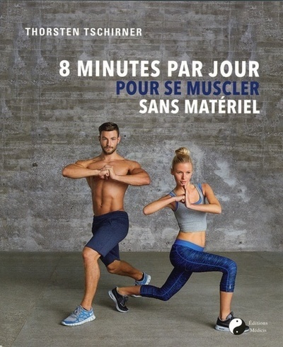 Livre 8 minutes par jour pour se muscler sans matériel Thorsten Tschirner