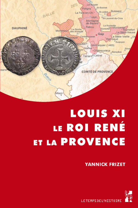 Knjiga LOUIS XI LE ROI RENE ET LA PROVENCE FRIZET YANNICK