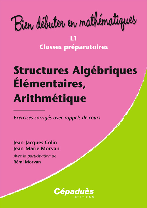 Kniha Structures Algébriques Élémentaires, arithmétique - Exercices corrigés avec rappels de cours Morvan