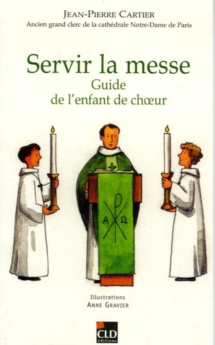 Kniha servir la messe guide de l'enfant de coeur Cartier