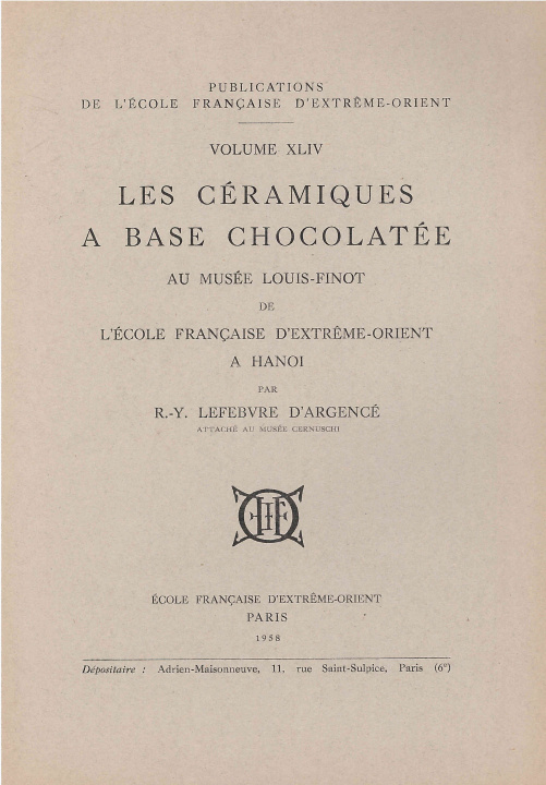 Knjiga Les céramiques à base chocolatée au Musée Louis-Finot de l'Ecole française d'Extrême-Orient à Hanoï D'ARGENCE R