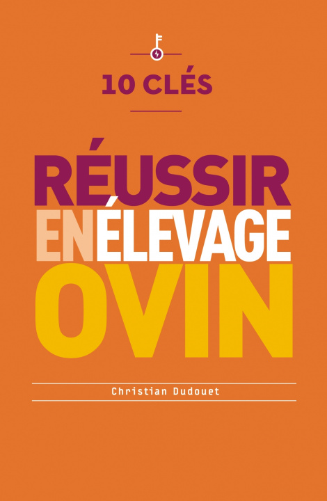 Buch 10 Clés pour réussir en élevage ovin Christian Dudouet