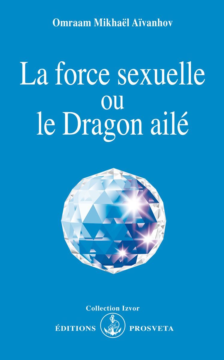 Kniha LA FORCE SEXUELLE OU LE DRAGON AILE Aïvanhov