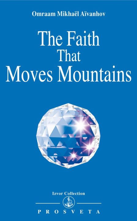 Kniha THE FAITH THAT MOVES MOUNTAINS AIVANHOV O.