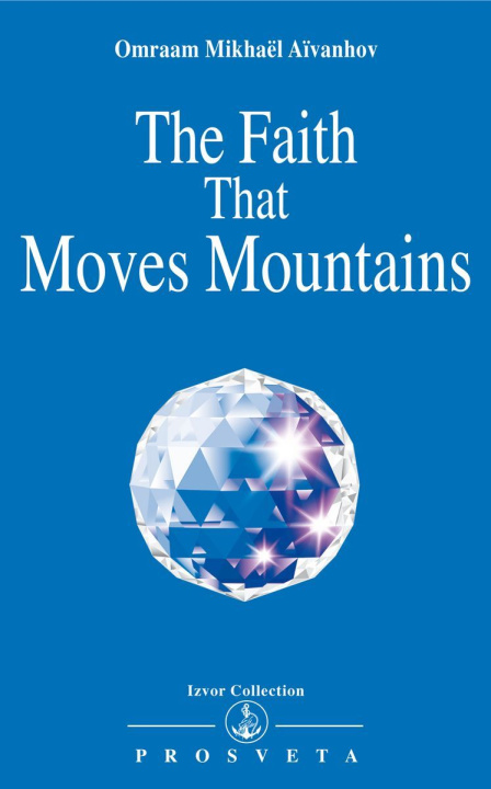 Carte THE FAITH THAT MOVES MOUNTAINS AIVANHOV O.