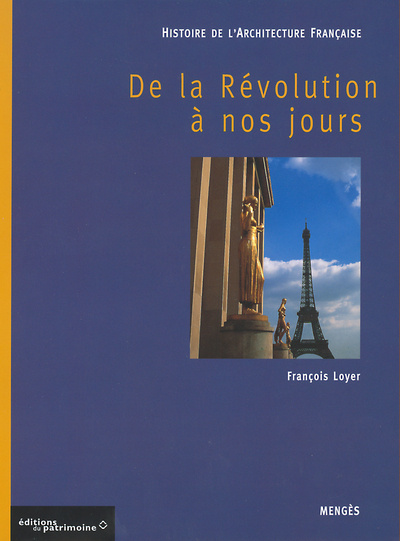 Könyv Histoire de l'architecture française - tome 3 De la Révolution à nos jours François Loyer