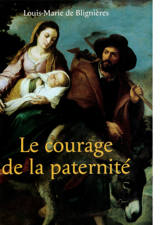 Knjiga Le courage de la paternité Louis Marie de Blignières