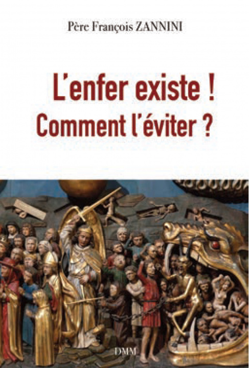 Knjiga L’enfer existe ! comment l’éviter ? Père François Zannini
